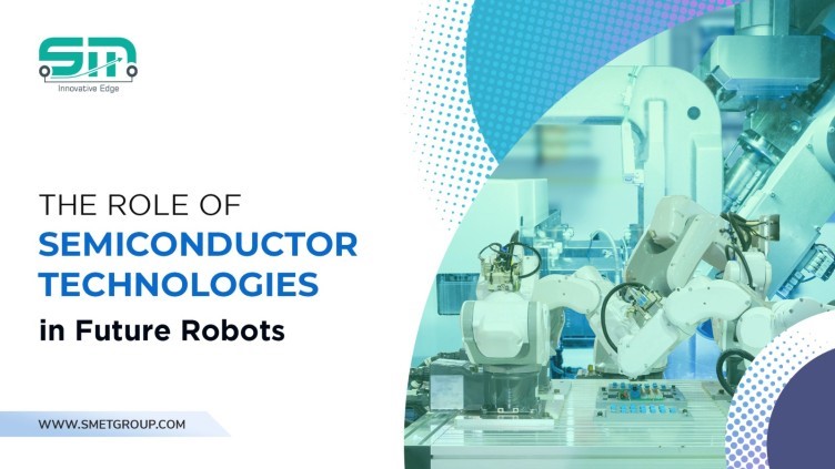 The Role of Semiconductor Technologies in Future Robotics