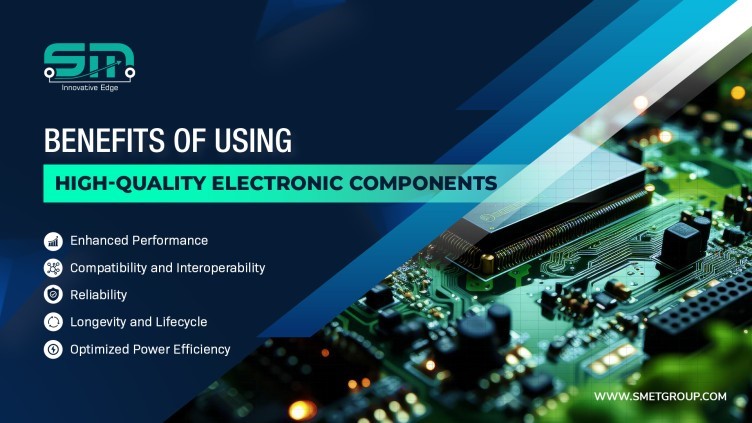 The Benefits of Using High-Quality Electronic Components