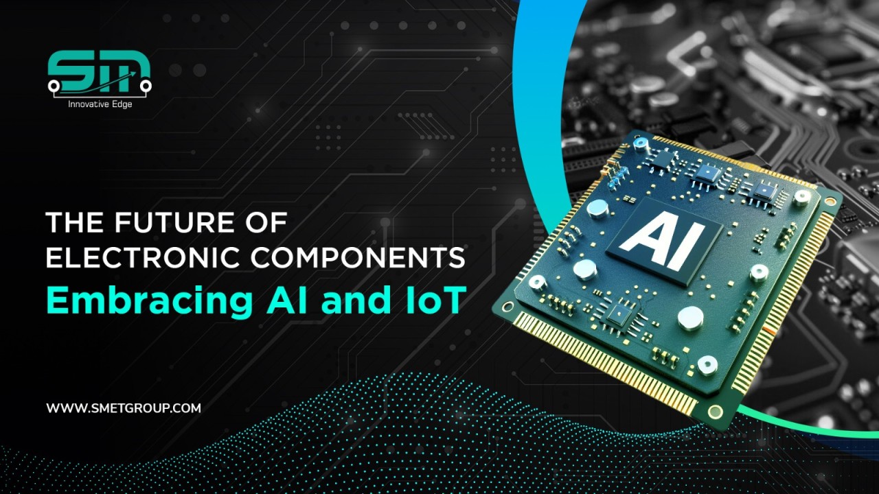 The Future of Electronic Components: Embracing AI and IoT