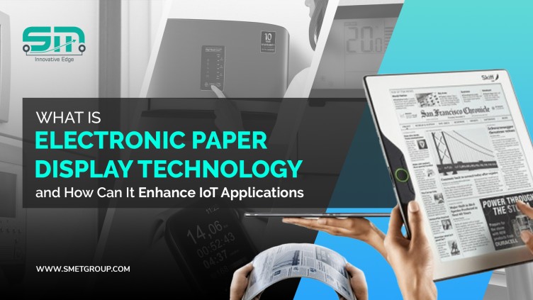 What is Electronic Paper Display Technology and How Can It Enhance IoT Applications